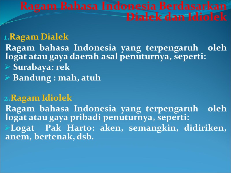 Ragam Bahasa Indonesia Berdasarkan Dialek dan Idiolek  Ragam Dialek   Ragam bahasa